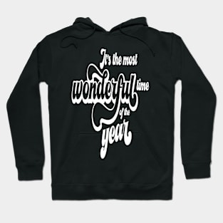 It's the most wonderful time of the year Hoodie